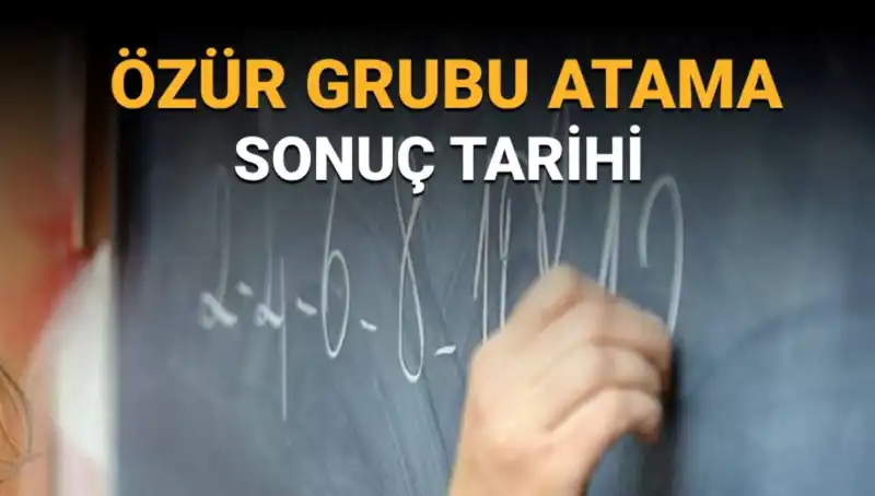 Özür Grubu Atama Sonuçları Ne Zaman Açıklanacak? Merak Edilen Tarih!