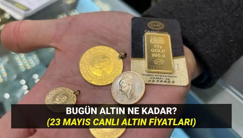 Altın Fiyatlarında Son Durum: 23 Mayıs'ta Neler Oluyor?