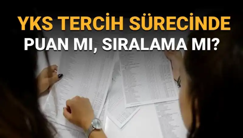 YKS Tercih Sürecinde Puan Mı, Sıralama Mı Daha Önemli?