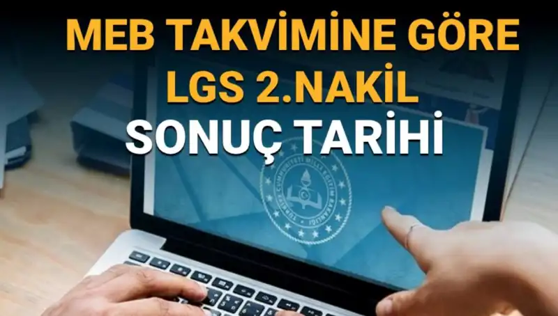 LGS 2. Nakil Süreci: 3. Tercih Tarihleri ve Sonuçlar Hakkında Bilgi