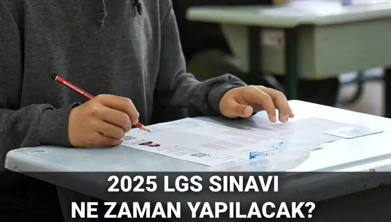 2025 LGS Sınavı Ne Zaman? Merak Edilen Tüm Detaylar!