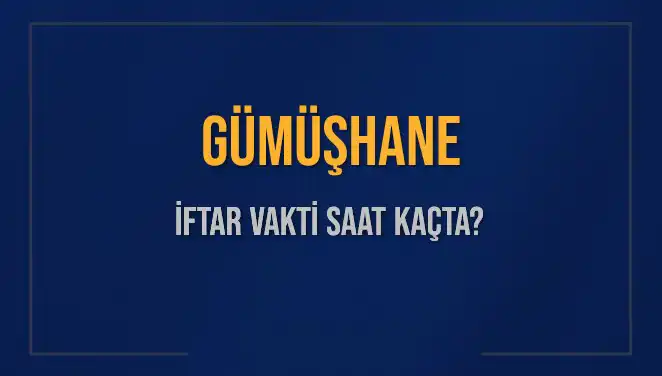 Gümüşhane'de İftar Vakti Ne Zaman? İşte Tüm Detaylar!