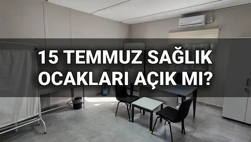 15 Temmuz’da Aile Sağlığı Merkezleri Açık mı? Sağlık Ocağı Durumu Nedir?