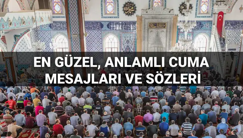 Cuma Mesajları 2025: Anlamlı ve Dualı Sözlerle Dostlarınızı İkna Edin