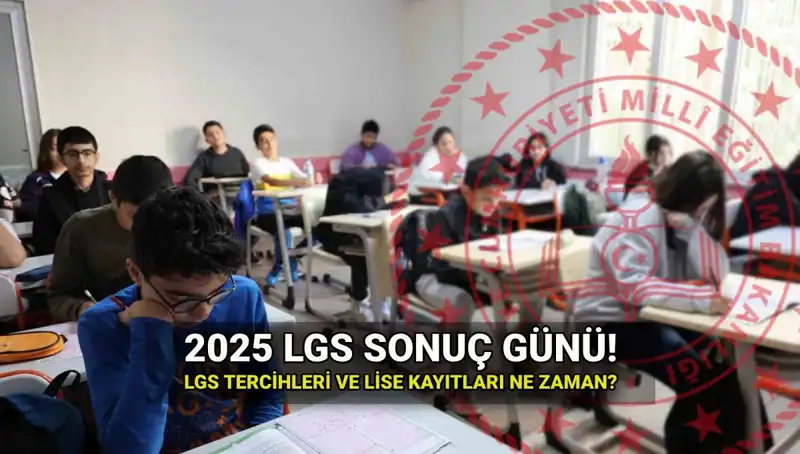 LGS 2025 Sonuçları İçin Geri Sayım Başladı: Tarih Açıklandı mı?