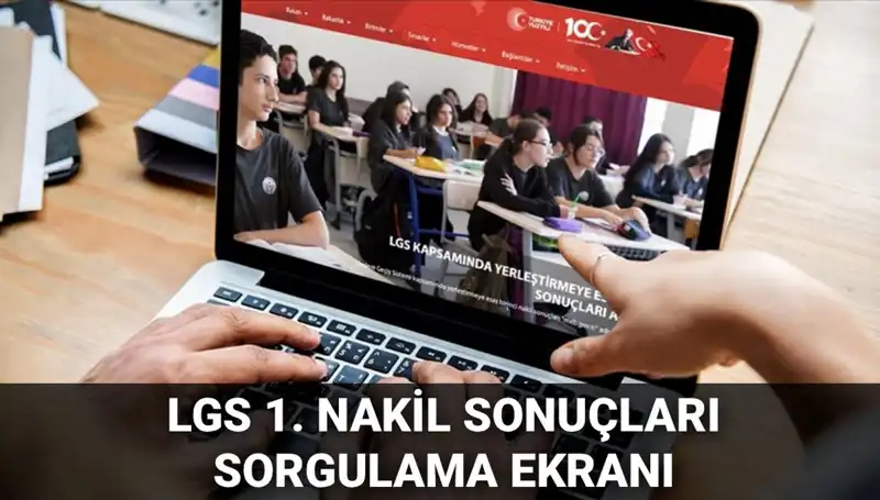LGS Nakil Sürecinde Kritik Gelişmeler: 1. Nakil Sonuçları Açıklandı