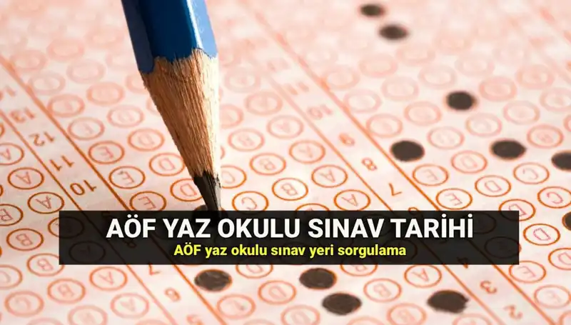 AÖF Yaz Okulu Sınav Tarihleri Açıklandı, Sınav Yerlerini Öğrenmenin Yolu!